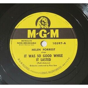78 Pop HELEN FORREST It Was So Good While It Lasted/Sweetheart Semicolon MGM E+